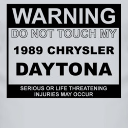 Warning Do Not Touch My 1989 Chrysler Daytona Funny Car T Shirt