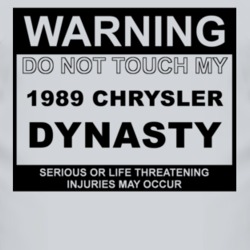 Warning Do Not Touch My 1989 Chrysler Dynasty Funny Car T Shirt