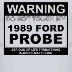 Warning Do Not Touch My 1989 Probe Funny Car T Shirt