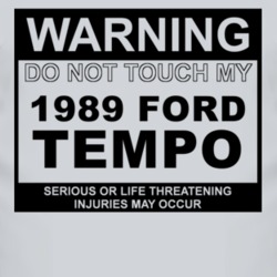 Warning Do Not Touch My 1989 Tempo Funny Car T Shirt