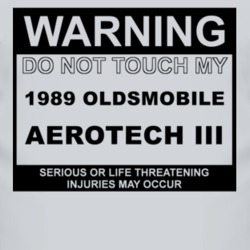 Warning Do Not Touch My 1989 Oldsmobile Aerotech Iii Funny Car T Shirt