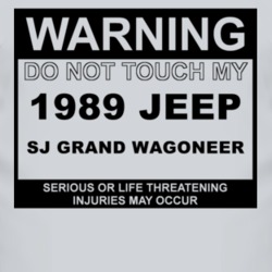 Warning Do Not Touch My 1989 SJ?Jeep Grand Wagoneer Funny Car T Shirt