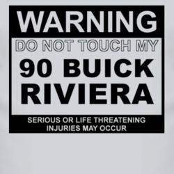 Warning Do Not Touch My 1990 BUICK RIVIERA Funny Car T Shirt