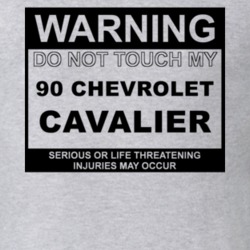 Warning Do Not Touch My 1990 Chevy Cavalier Funny Car T Shirt