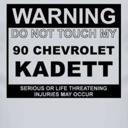 Warning Do Not Touch My 1990 Chevy Kadett Funny Car T Shirt