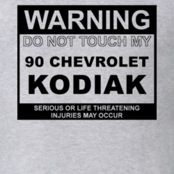 Warning Do Not Touch My 1990 Chevy Kodiak Funny Car T Shirt