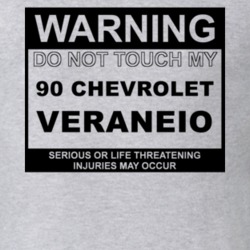 Warning Do Not Touch My 1990 Chevy Veraneio Funny Car T Shirt