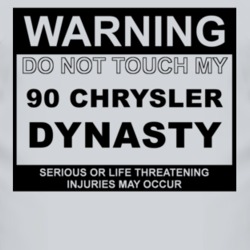 Warning Do Not Touch My 1990 Chrysler Dynasty Funny Car T Shirt
