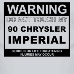 Warning Do Not Touch My 1990 Chrysler Imperial Funny Car T Shirt