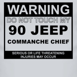 Warning Do Not Touch My 1990 Commanche Chief Funny Car T Shirt