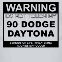 Warning Do Not Touch My 1990 Dodge Daytona Funny Car T Shirt