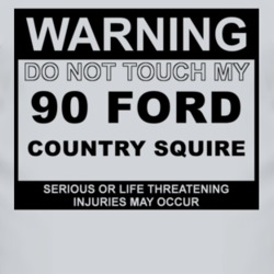Warning Do Not Touch My 1990 Country Squire Funny Car T Shirt