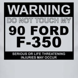 Warning Do Not Touch My 1990 F-350 Funny Car T Shirt