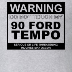 Warning Do Not Touch My 1990 Tempo Funny Car T Shirt