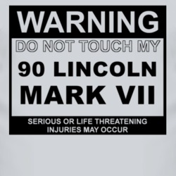 Warning Do Not Touch My 1990 Lincoln Mark VII Funny Car T Shirt