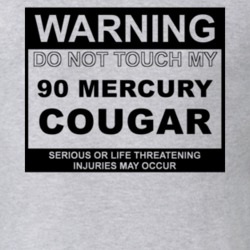 Warning Do Not Touch My 1990 MERCURY COUGAR Funny Car T Shirt