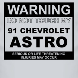 Warning Do Not Touch My 1991 Chevy Astro Funny Car T Shirt