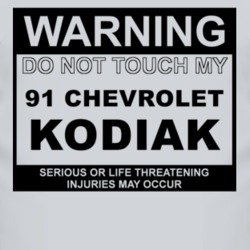 Warning Do Not Touch My 1991 Chevy Kodiak Funny Car T Shirt
