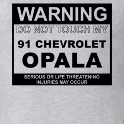 Warning Do Not Touch My 1991 Chevy Opala Funny Car T Shirt