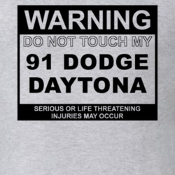 Warning Do Not Touch My 1991 Dodge Daytona Funny Car T Shirt