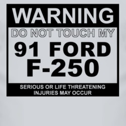 Warning Do Not Touch My 1991 F-250 Funny Car T Shirt