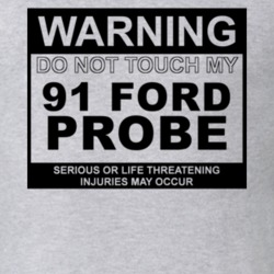 Warning Do Not Touch My 1991 Probe Funny Car T Shirt