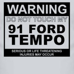 Warning Do Not Touch My 1991 Tempo Funny Car T Shirt