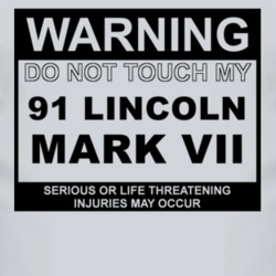 Warning Do Not Touch My 1991 Lincoln Mark VII Funny Car T Shirt