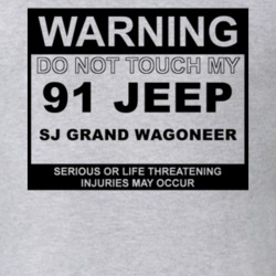 Warning Do Not Touch My 1991 SJ?Jeep Grand Wagoneer Funny Car T Shirt
