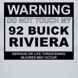 Warning Do Not Touch My 1992 BUICK RIVIERA Funny Car T Shirt