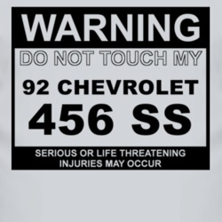 Warning Do Not Touch My 1992 Chevy 456 SS Funny Car T Shirt