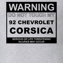 Warning Do Not Touch My 1992 Chevy Corsica Funny Car T Shirt