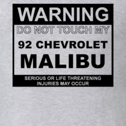 Warning Do Not Touch My 1992 Chevy Malibu Funny Car T Shirt