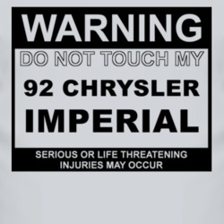 Warning Do Not Touch My 1992 Chrysler Imperial Funny Car T Shirt