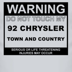 Warning Do Not Touch My 1992 Chrysler Town and Country Funny Car T Shi