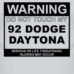Warning Do Not Touch My 1992 Dodge Daytona Funny Car T Shirt