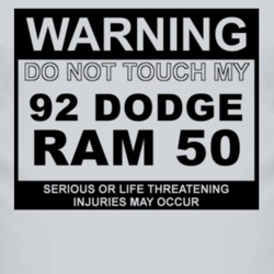 Warning Do Not Touch My 1992 Dodge Ram 50 Funny Car T Shirt
