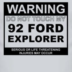 Warning Do Not Touch My 1992 Explorer Funny Car T Shirt
