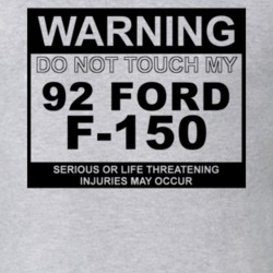 Warning Do Not Touch My 1992 F-150 Funny Car T Shirt