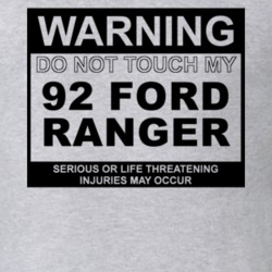 Warning Do Not Touch My 1992 Ranger Funny Car T Shirt