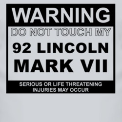 Warning Do Not Touch My 1992 Lincoln Mark VII Funny Car T Shirt