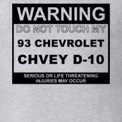 Warning Do Not Touch My 1993 Chevy D-20 Funny Car T Shirt