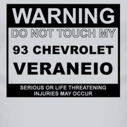 Warning Do Not Touch My 1993 Chevy Veraneio Funny Car T Shirt