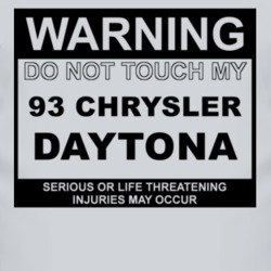 Warning Do Not Touch My 1993 Chrysler Daytona Funny Car T Shirt
