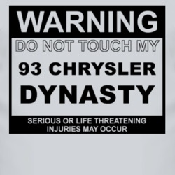 Warning Do Not Touch My 1993 Chrysler Dynasty Funny Car T Shirt