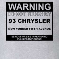 Warning Do Not Touch My 1993 Chrysler New Yorker Fifth Avenue Funny Ca