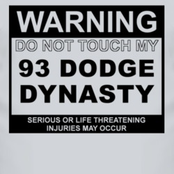 Warning Do Not Touch My 1993 Dodge Dynasty Funny Car T Shirt
