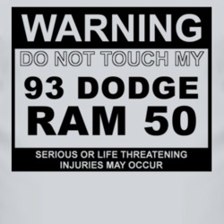 Warning Do Not Touch My 1993 Dodge Ram 50 Funny Car T Shirt