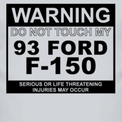 Warning Do Not Touch My 1993 F-150 Funny Car T Shirt