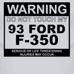 Warning Do Not Touch My 1993 F-350 Funny Car T Shirt